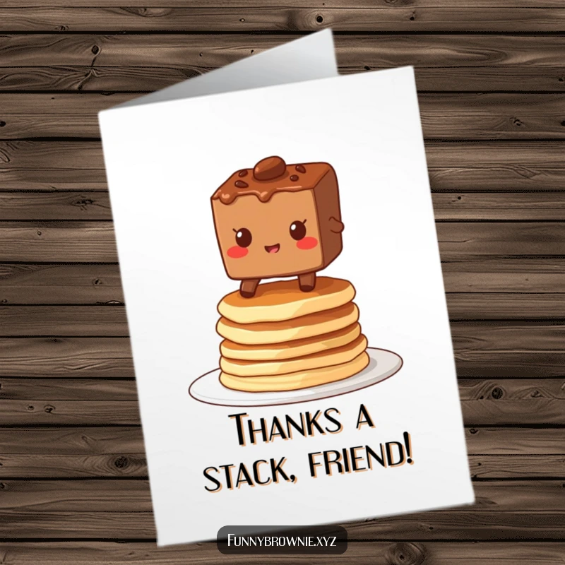 Funny Free Printable Thank You Card: A grinning brownie character balances on a shaky stack of pancakes, conveying thanks happily.