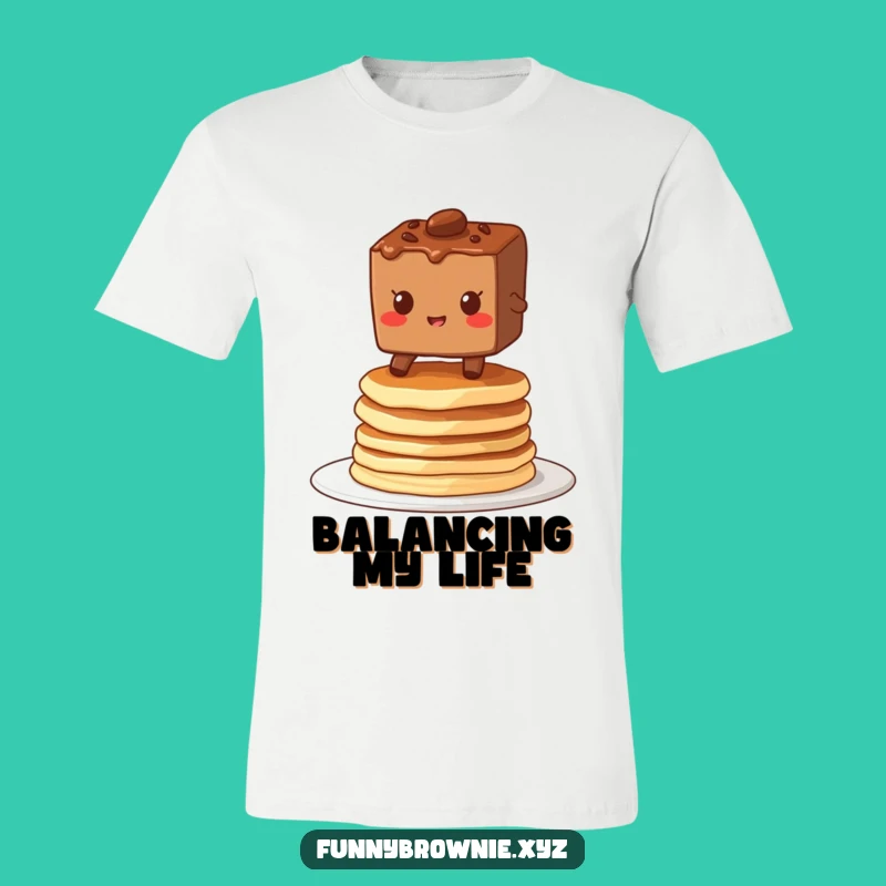 Funny Brownie Pancake T-Shirt - Hilarious Breakfast Dessert Balance Gift